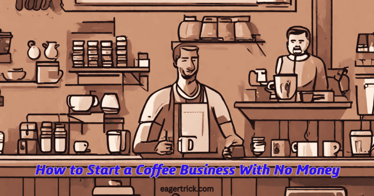 How to Start a Coffee Business With No Money